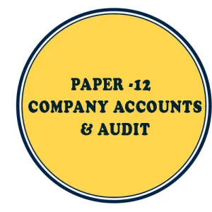 PAPER -12 COMPANY ACCOUNTS & AUDIT