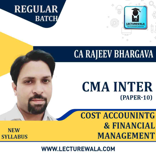 CMA Inter Cost Accounting & Financial Management Regular Course : Video Lecture + Study Material By CA Rajeev Bhargav (For Dec. 2022) CMA Inter Cost Accounting & Financial Management Regular Course : Video Lecture + Study Material By CA Rajeev Bhargav (For Dec. 2022)