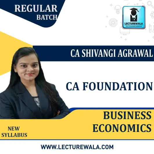 CA Foundation Business Economics Regular Course : Video Lecture + Study Material By CA Shivangi Aggarwal (For Nov. 2021 & May 2022)