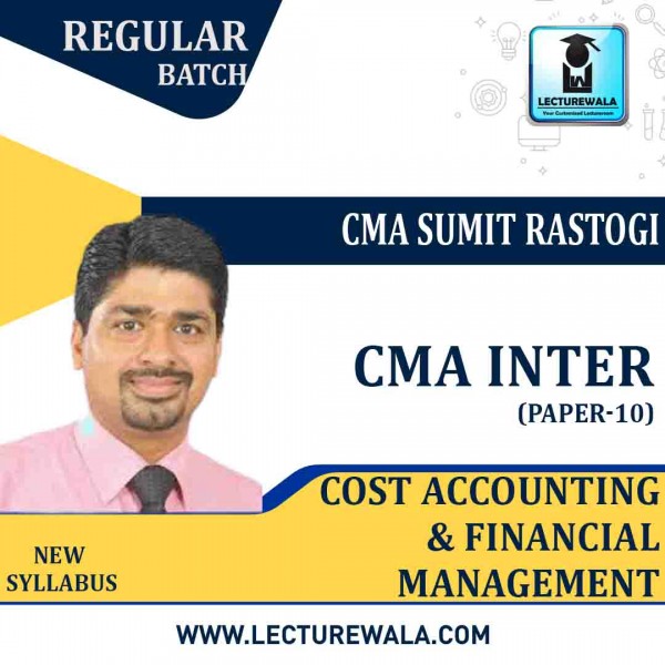 CMA Inter Cost Management Accounting & Financial Management (2.5 VIEWS)Regular Course : Video Lecture + Study Material By CMA Sumit Rastogi (For JUNE 2022 / DEC 2022)