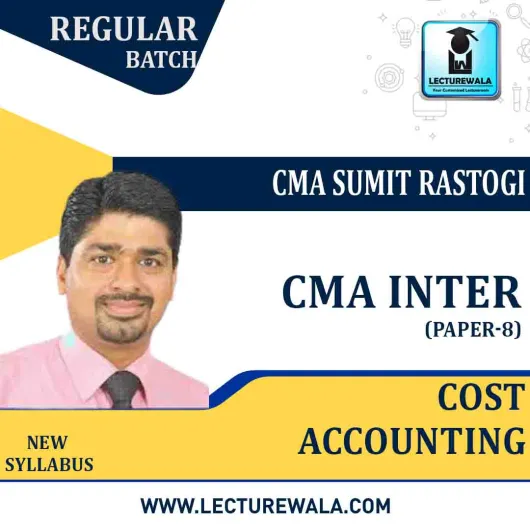 CMA Inter Cost Accounting (2.5 VIEWS)Regular Course : Video Lecture + Study Material By CMA Sumit Rastogi (For JUNE 2022 / DEC 2022)