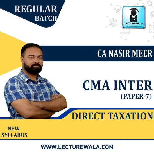 CMA Inter Direct Taxation Regular Course : Video Lecture + Study Material By CA Nasir Meer (For JUNE 2021 / DEC 2021)