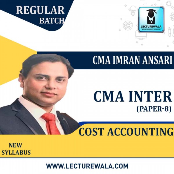 CMA Inter Cost Accounting Regular Course : Video Lecture + Study Material By CMA Imran Ansari (For JUNE 2021 / DEC 2021)