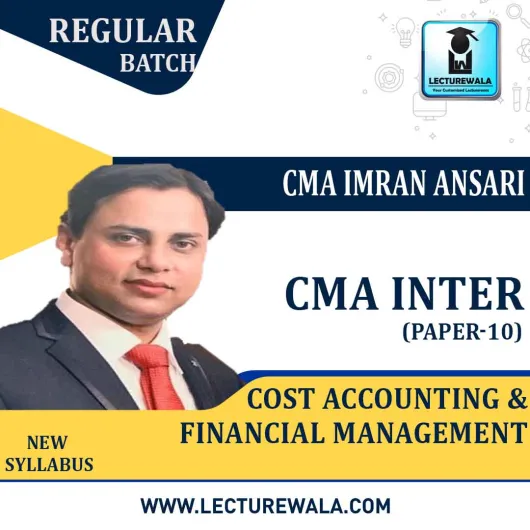 CMA Inter Cost Accounting & Financial Management Regular Course : Video Lecture + Study Material By CMA Imran Ansari (For Dec. 2020 & June 2021)