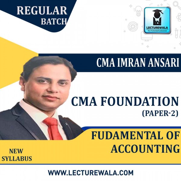 CMA Foundation Fundamental Of Accounting Regular Course : Video Lecture + Study Material By CMA Imran Ansari (For June 2021 / DEC 2021)