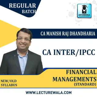 CA Inter/Ipcc Financial Management (FM) Regular Course (Standard) : Video Lecture + Study Material By CA Manish Dhandharia (For May 2022 & Nov. 2022) CA Inter/Ipcc Financial Management (FM) Regular Course (Standard) : Video Lecture + Study Material By CA Manish Dhandharia (For May 2022 & Nov. 2022)