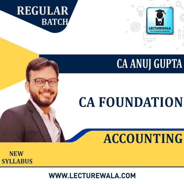 CA Foundation Accountancy Regular Course : Video Lecture + Study Material By CA Anuj Gupta (For Nov. 2021 & Onwards)