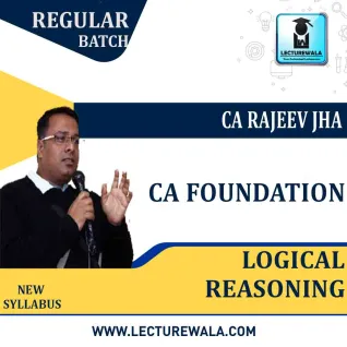 CA Foundation Logical Reasoning Regular Course : Video Lecture + Study Material By CA Rajeev Jha (For May 2021 & Nov 2021) CA Foundation Logical Reasoning Regular Course : Video Lecture + Study Material By CA Rajeev Jha (For May 2021 & Nov 2021)