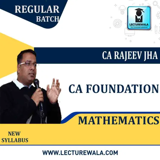 CA Foundation Mathematics Regular Course : Video Lecture + Study Material By CA Rajeev Jha (For May 2021 & Nov 2021)