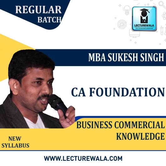 CA Foundation Business Commercial Knowledge Regular Course : Video Lecture + Study Material By MBA Sukesh Singh (For May / Nov. 2021)