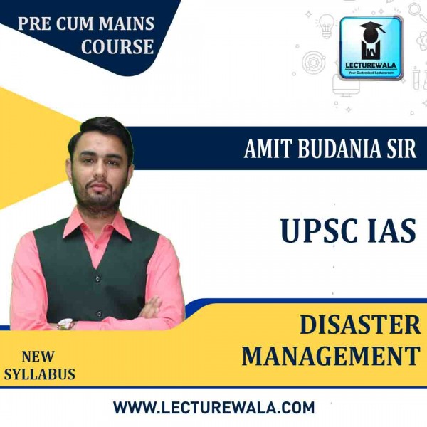 IAS Exam Disaster Management Full Course for UPSC : Video Lectures + Study Material By Amit Budania