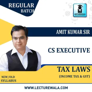 CS Executive Tax Laws (GST + Income Tax) Regular Course New Syllabus By Amit Kumar : Online Classes CS Executive Tax Laws (GST + Income Tax) Regular Course New Syllabus By Amit Kumar : Online Classes