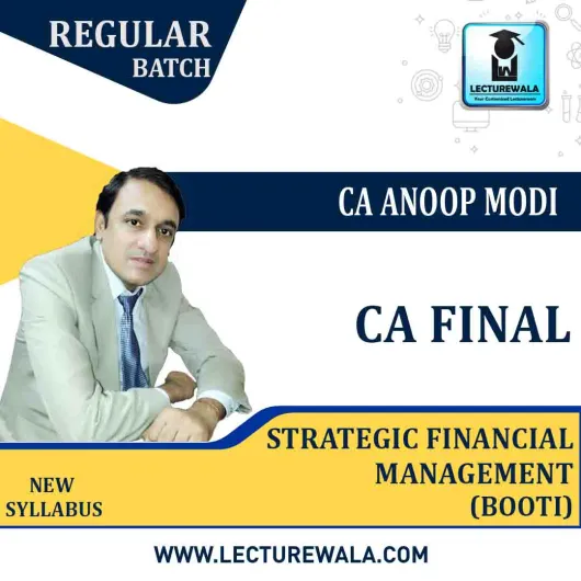 CA Final Strategic Financial Management Booti Regular Course : Video Lecture + Study Material By CA Anoop Modi (For May 2021 & Nov 2021)