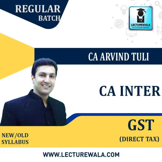 CA Inter GST Only Regular Course : Video Lecture + Study Material By CA Arvind Tuli (For May & Nov. 2021)