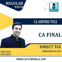 CA Final Direct Tax And Amendments Tax Regular Course : Video Lecture + Study Material By CA Arvind Tuli (For May & Nov. 2021)