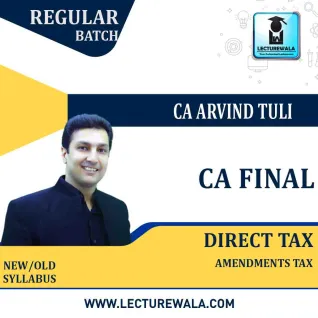 CA Final Direct Tax And Amendments Tax Regular Course : Video Lecture + Study Material By CA Arvind Tuli (For May & Nov. 2021) CA Final Direct Tax And Amendments Tax Regular Course : Video Lecture + Study Material By CA Arvind Tuli (For May & Nov. 2021)