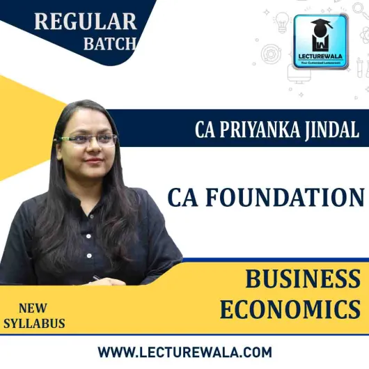 CA Foundation Business Economics Regular Course New Syllabus : Video Lecture + Study Material By CA Priyanka Jindal (For May 2022)