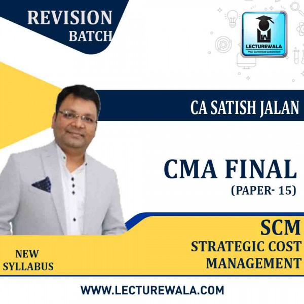 CMA Final SCM Revision Course New & Old Syllabus : Video Lecture + Study Material By CA Satish Jalan (For Nov. 2020 & May 2021 & ONWARDS)
