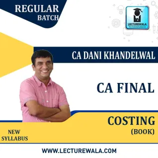 CA Final Costing New Syllabus Main Book : Study Material By CA Dani Khandelwal (For Nov. 2020 & Onwards) CA Final Costing New Syllabus Main Book : Study Material By CA Dani Khandelwal (For Nov. 2020 & Onwards)