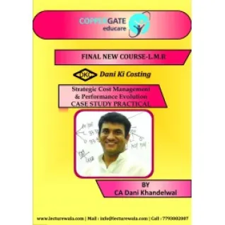 CA Final Costing New Syllabus Main Book : Study Material By CA Dani Khandelwal (For Nov. 2020 & Onwards) CA Final Costing New Syllabus Main Book : Study Material By CA Dani Khandelwal (For Nov. 2020 & Onwards)