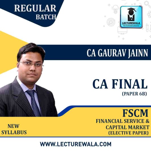 CA Final FSCM PAPER 6B Elective Paper New Syllabus : Video Lecture + Study Material By CA Gaurav Jainn (For Nov. 2021)