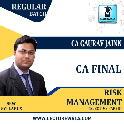 CA Final Risk Management Elective Paper 6A Regular Course : Video Lecture + Study Material By CA Gaurav Jainn (For May 2023 Onwards)