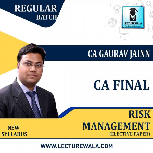 CA Final Risk Management Elective Paper 6A Regular Course : Video Lecture + Study Material By CA Gaurav Jainn (For May  2023 Onwards)