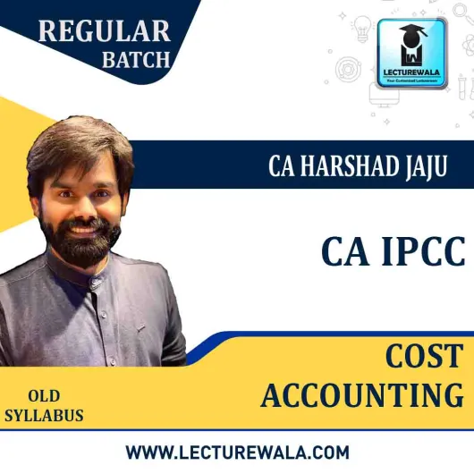 CA IPCC Costing New Syllabus Regular Course : Video Lecture + Study Material By CA Harshad Jaju (For NOV 2021 / MAY 2022 / NOV 2022)