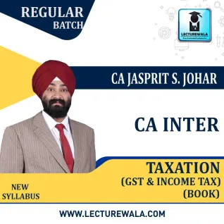 CA Inter TAXATION BOOK (GST + INCOME TAX + MCQ's) by CA JASSPRIT S. JOHAR CA Inter TAXATION BOOK (GST + INCOME TAX + MCQ's) by CA JASSPRIT S. JOHAR