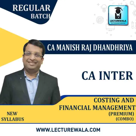 CA Inter/Ipcc Cost And Financial Management (FM) Combo Regular Course (Premium) : Video Lecture + Study Material By CA Manish Dhandharia (For May 2021 & Nov. 2021) CA Inter/Ipcc Cost And Financial Management (FM) Combo Regular Course (Premium) : Video Lecture + Study Material By CA Manish Dhandharia (For May 2021 & Nov. 2021)