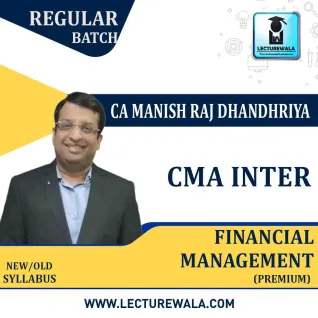 CMA Inter Financial Management (FM) Regular Course (Premium) : Video Lecture + Study Material By CA Manish Dhandharia (For Dec. 2021 & June 2022) CMA Inter Financial Management (FM) Regular Course (Premium) : Video Lecture + Study Material By CA Manish Dhandharia (For Dec. 2021 & June 2022)