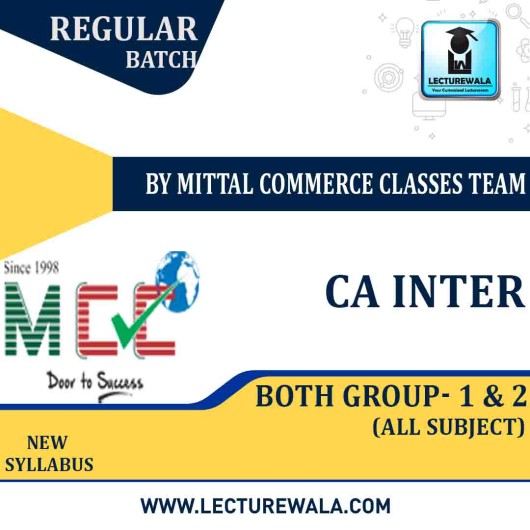 CA Inter Both Group- 1 & 2 Regular Course: Video Lectures + Study Materials by Mittal Commerce Classes Team (For May / Nov2023)