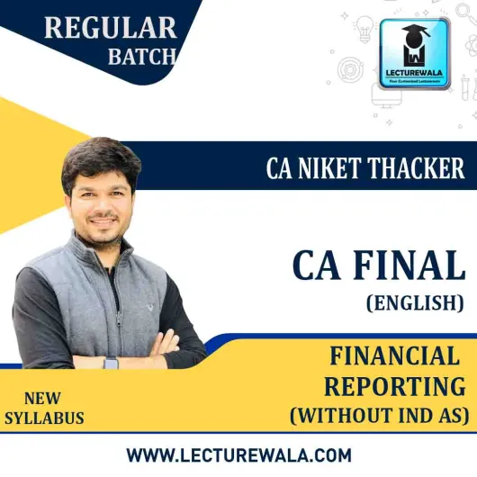 CA Final Financial Reporting In English Full Course (Excluding As Ind As) : Video Lecture + Study Material By CA Niket Thacker (For May 2023 & Nov. 2023)