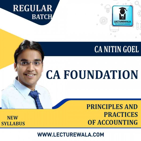 CA Foundation Principles And Practices Of Accounting Regular Course New Syllabus : Video Lecture + Study Material By CA Nitin Goel (For Nov 2021 & May 2022)