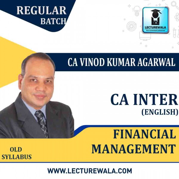 CA Inter Financial Management In English Regular course 1.2 Views 9 Months & 2 Year Validity By CA Vinod Kumar Agarwal : Pen drive / Online classes.