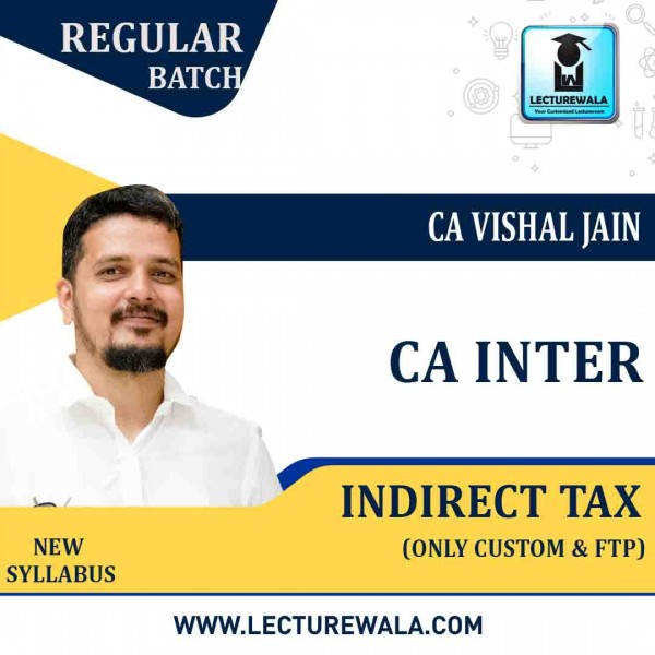 CA Inter Indirect Tax (Only GST) Regular Course : Video Lecture + Study Material by CA Vishal Jain (For Nov. 2021 & May 2022)