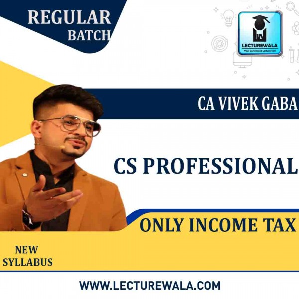 CS Professionals Only Income Tax Regular Course By CA Vivek Gaba : Pen drive / Online classes.