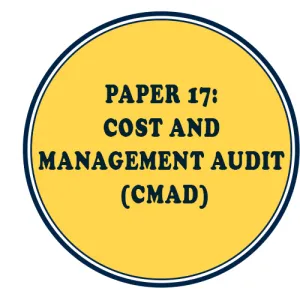 PAPER 17: COST AND MANAGEMENT AUDIT (CMAD)