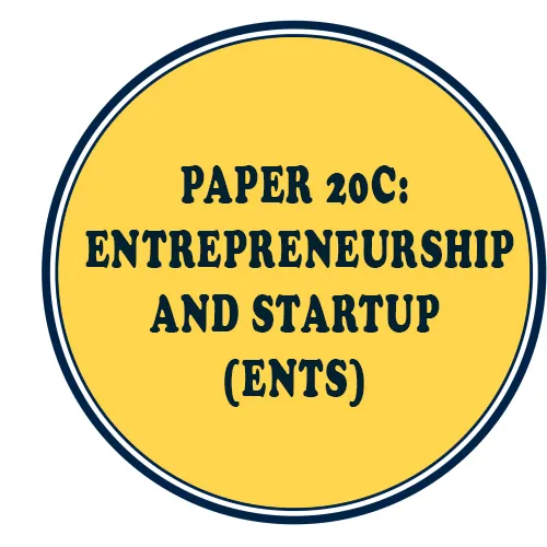 PAPER 20C: ENTREPRENEURSHIP AND STARTUP (ENTS)