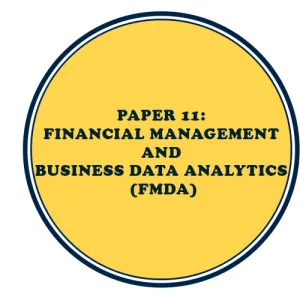 CMA Inter Paper 11: Financial Management and Business Data Analytics (FMDA)