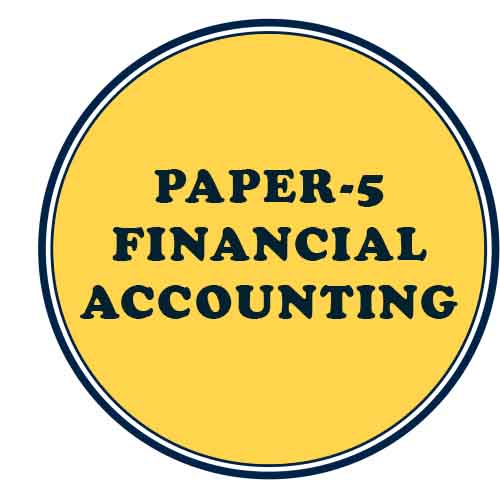 PAPER-5 FINANCIAL ACCOUNTING