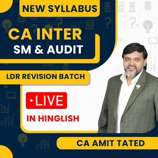 CA Inter SM & AUDIT LDR Revision Combo Face-to-Face & Live Streaming By CA Amit Tated CA Inter SM & AUDIT LDR Revision Combo Face-to-Face & Live Streaming By CA Amit Tated