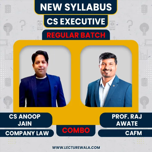 CS Anoop Jain Company Law & Practice & Prof. Raj Awate CAFM Regular Batch For CS Executive CS Anoop Jain Company Law & Practice & Prof. Raj Awate CAFM Regular Batch For CS Executive