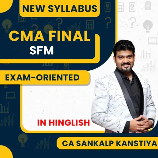 CA Sankalp Kanstiya SFM Exam Oriented Online Classes For CMA Final CA Sankalp Kanstiya SFM Exam Oriented Online Classes For CMA Final