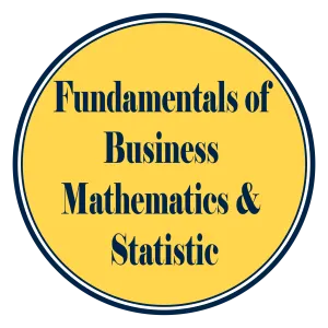 Fundamentals of Business Mathematics & Statistic