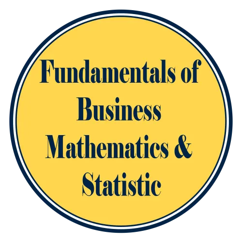 Fundamentals of Business Mathematics & Statistic