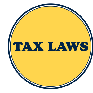 Tax Laws.