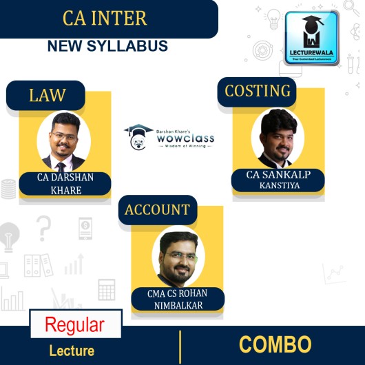 CA Inter Law and Costing and Account Combo New Syllabus Regular Course : Video Lecture + Study Material By CA Sankalp Kanstiya & CA Darshan Khare & CMA CS Rohan Nimbalkar ( FOR May 2022 )