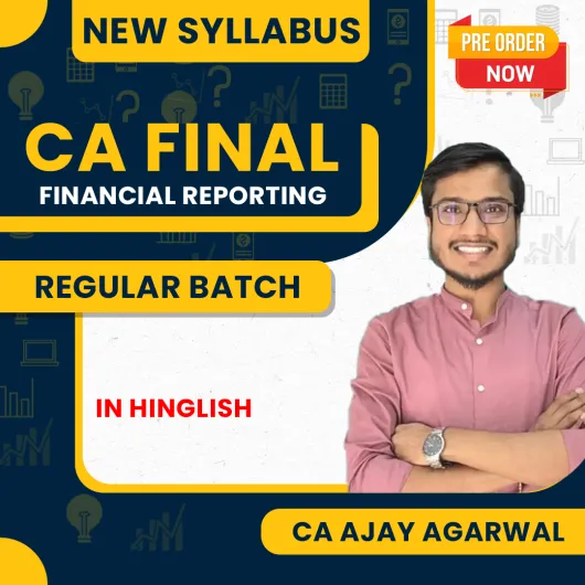 Pre-Booking CA Ajay Agarwal Financial Reporting (FR) Regular Online Classes For CA Final: Google Drive Classes