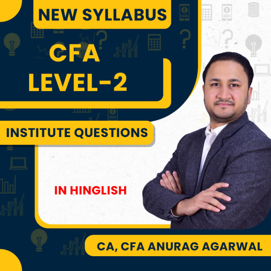 CA, CFA Anurag Agarwal Institute Questions Regular Online Classes For CFA LEVEL-2 : Online Classes